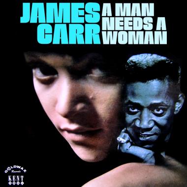 James Carr -  A Man Needs a Woman